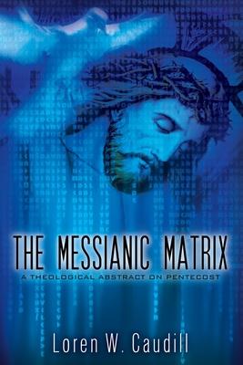 The Messianic Matrix