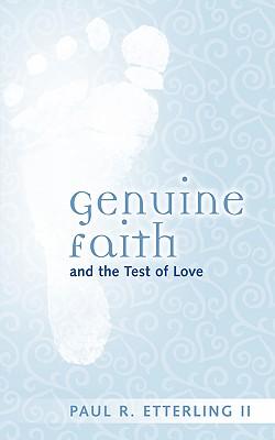 Genuine Faith and the Test of Love