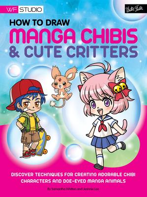 How to Draw Manga Chibis & Cute Critters: Discover Techniques for Creating Adorable Chibi Characters and Doe-Eyed Manga Animals Subscription