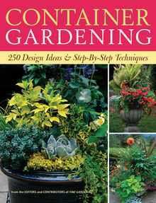 Container Gardening: 250 Design Ideas & Step-By-Step Techniques