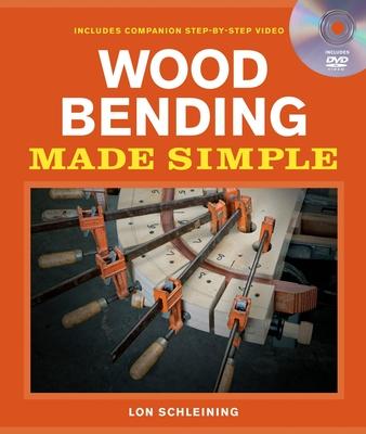 Wood Bending Made Simple [With DVD]