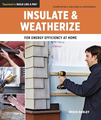 Insulate and Weatherize: For Energy Efficiency at Home