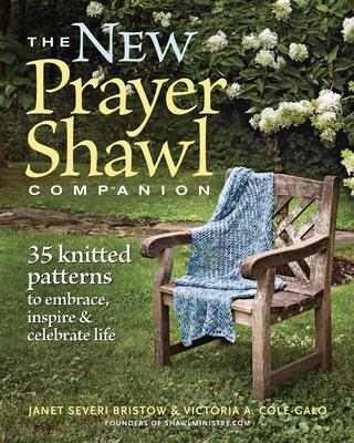 The New Prayer Shawl Companion: 35 Knitted Patterns to Embrace Inspire & Celebrate Life