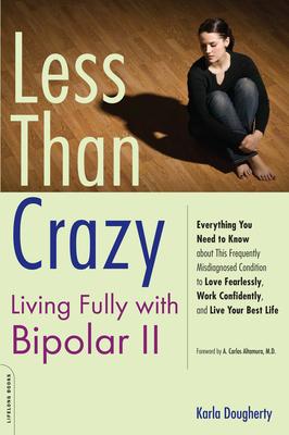 Less Than Crazy: Living Fully with Bipolar II Subscription
