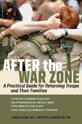 After the War Zone: A Practical Guide for Returning Troops and Their Families