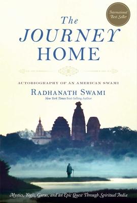 The Journey Home: Autobiography of an American Swami