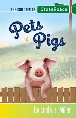 Pets & Pigs: The Children of CrossRoads, BOOK 2