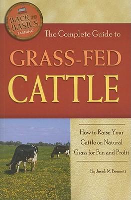 The Complete Guide to Grass-Fed Cattle: How to Raise Your Cattle on Natural Grass for Fun and Profit Subscription