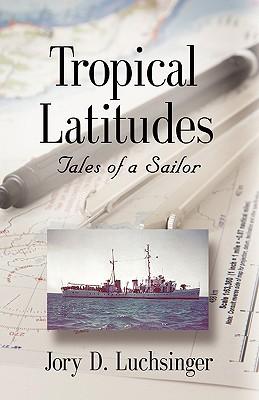 Tropical Latitudes: Tales of a Sailor