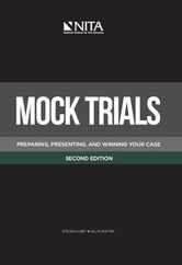 Mock Trials: Preparing, Presenting, and Winning Your Case Subscription