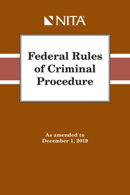 Federal Rules of Criminal Procedure: As Amended to December 1, 2019