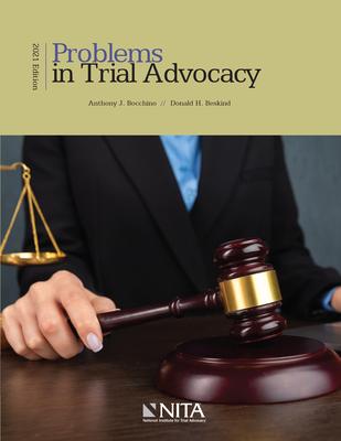 Problems in Trial Advocacy: 2021 Edition