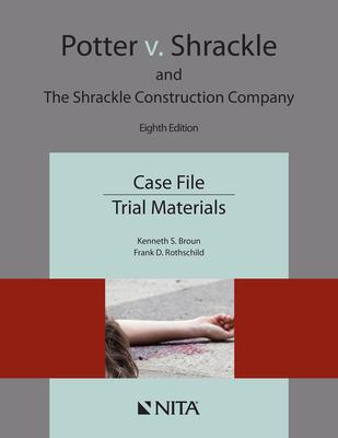 Potter v. Shrackle and The Shrackle Construction Company: Case File, Trial Materials