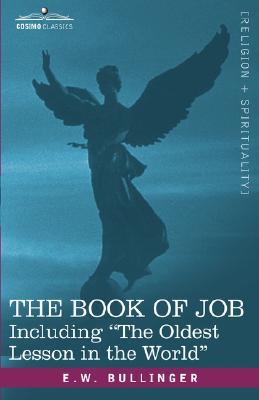 The Book of Job, Including the Oldest Lesson in the World