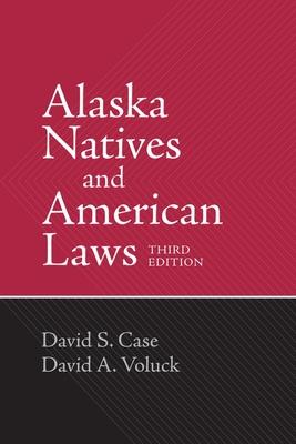 Alaska Natives and American Laws: Third Edition Subscription