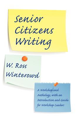 Senior Citizens Writing: A Workshop and Anthology, with an Introduction and Guide for Workshop Leaders Subscription