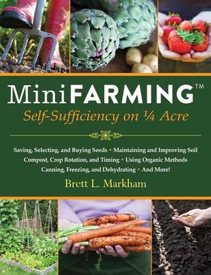 Mini Farming: Self-Sufficiency on 1/4 Acre