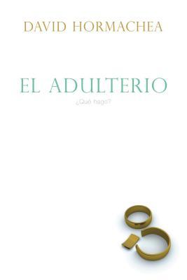 El Adulterio: Qu Hago?