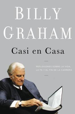 Casi En Casa: Reflexiones Sobre La Vida, La Fe Y El Fin de la Carrera