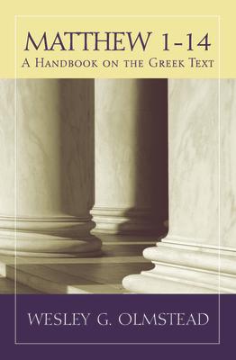 Matthew 1-14: A Handbook on the Greek Text