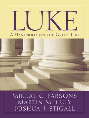 Luke: A Handbook on the Greek Text