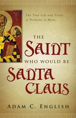 The Saint Who Would Be Santa Claus: The True Life and Trials of Nicholas of Myra Subscription