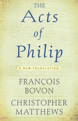 Acts of Philip: A New Translation