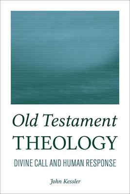 Old Testament Theology: Divine Call and Human Response