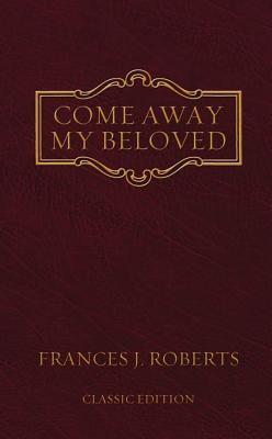 Come Away My Beloved: Original Edition