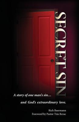 Secret Sin: A story of one man's sin...and God's extraordinary love.