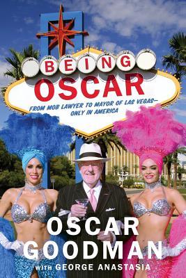 Being Oscar: From Mob Lawyer to Mayor of Las Vegas