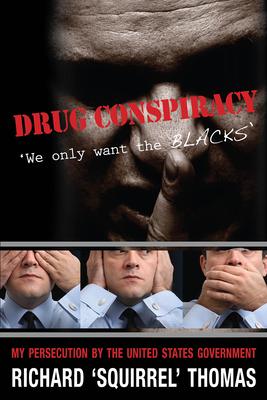 Drug Conspiracy: We Only Want the Blacks