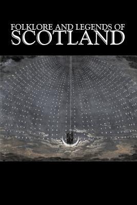 Folklore and Legends of Scotland, Fiction, Fairy Tales, Folk Tales, Legends & Mythology