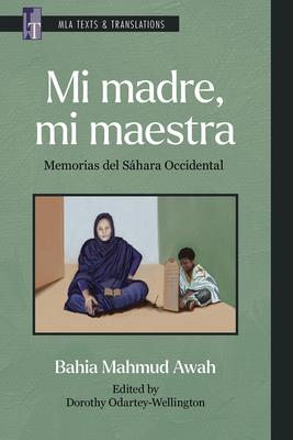 Mi Madre, Mi Maestra: Memorias del Shara Occidental