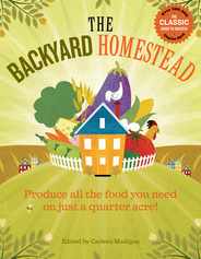 The Backyard Homestead: Produce All the Food You Need on Just a Quarter Acre! Subscription