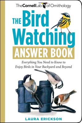 The Bird Watching Answer Book: Everything You Need to Know to Enjoy Birds in Your Backyard and Beyond Subscription