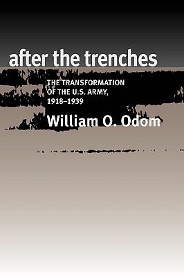 After the Trenches: The Transformation of the U.S. Army, 1918-1939 Volume 64