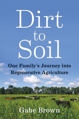 Dirt to Soil: One Family's Journey Into Regenerative Agriculture Subscription