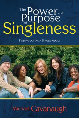 The Power and Purpose of Singleness: Finding Joy as a Single Adult