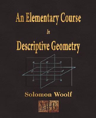 An Elementary Course In Descriptive Geometry