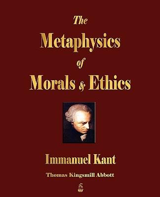 The Metaphysics of Morals and Ethics