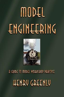 Model Engineering: A Guide to Model Workshop Practice