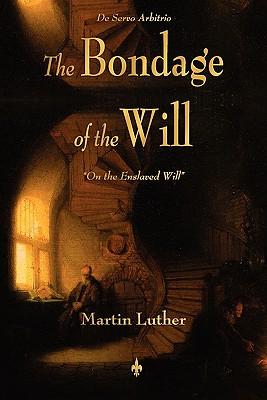 The Bondage of the Will