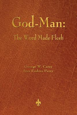 God-Man: The Word Made Flesh