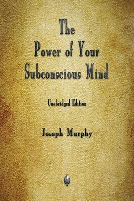 The Power of Your Subconscious Mind