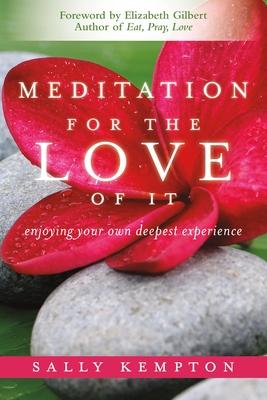 Meditation for the Love of It: Enjoying Your Own Deepest Experience Subscription