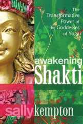 Awakening Shakti: The Transformative Power of the Goddesses of Yoga Subscription