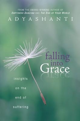 Falling Into Grace: Insights on the End of Suffering