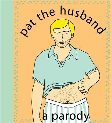 Pat the Husband: A Parody