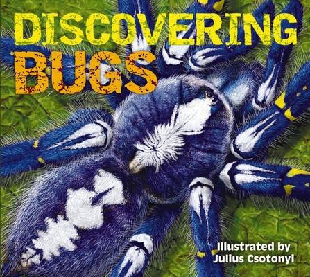 Discovering Bugs: Meet the Coolest Creepy Crawlies on the Planet